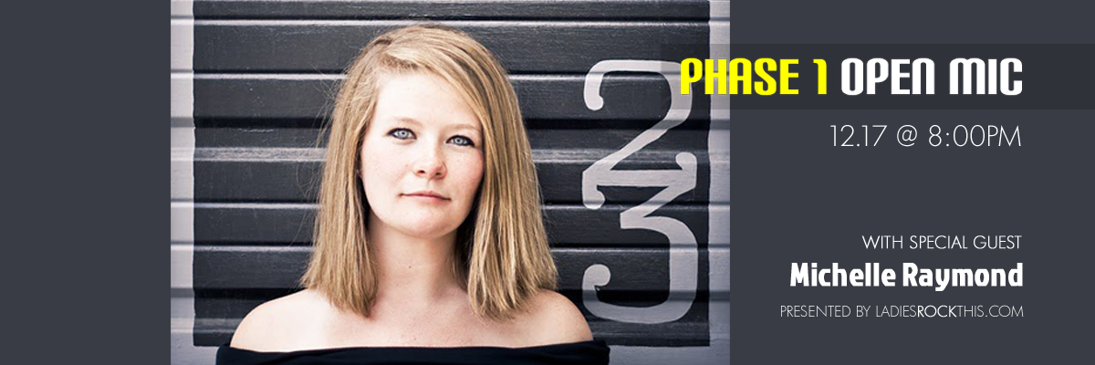 Phase 1 Open Mic to feature Michelle Raymond on 12/17